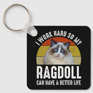 Porte-clés Je Travaille Dur Pour Que Mon Ragdoll Puisse Avoir