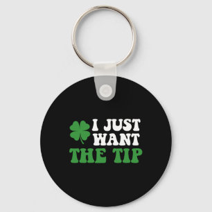 Porte-clés Je Veux Juste Le Conseil Jour de la Saint Patrick 