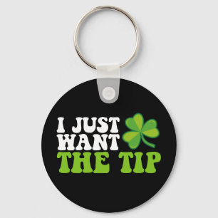 Porte-clés Je veux juste le Shamrock du jour de la Saint-Patr