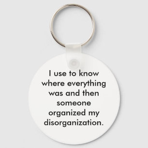 Porte-clés J'emploie pour savoir où tout était et puis