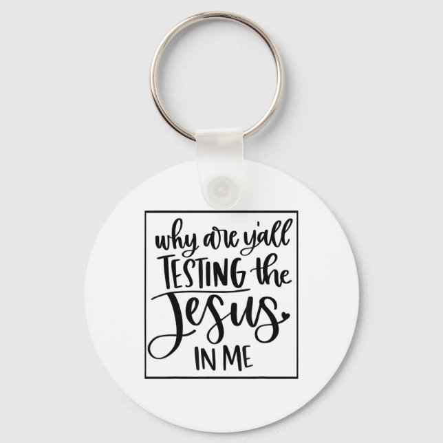 Porte-clés Jésus amour | Pourquoi Vous Testez Le Jésus En Moi (Recto)
