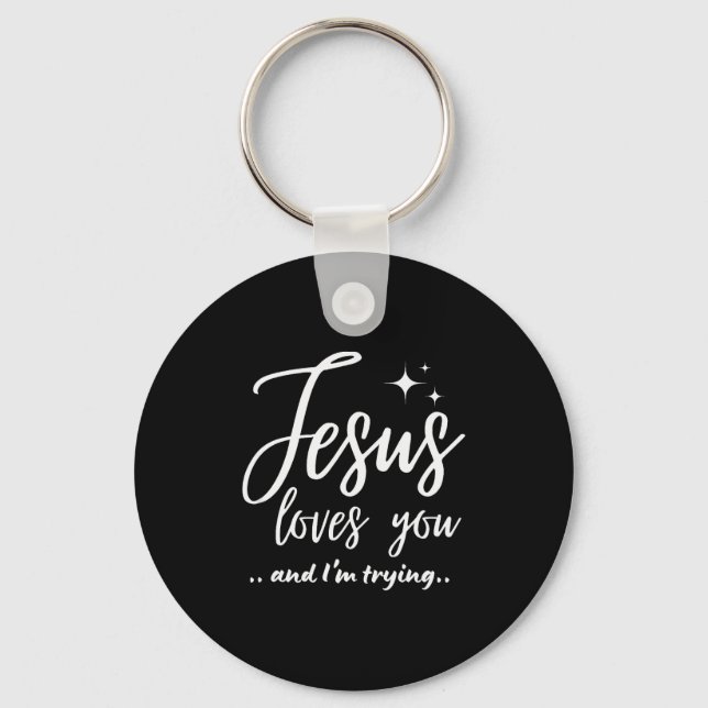 Porte-clés Jesus Loves You And I'm Trying Funny Christian Eva (Recto)
