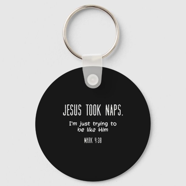 Porte-clés Jesus Took Naps Mark 438 Funny Saying Christian Me (Recto)