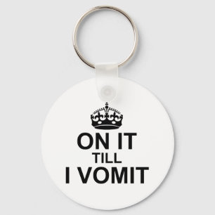 Porte-clés Jusqu'À Ce Que Je Vomit -