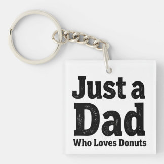 Porte-clés Just a Dad Who Loves Donuts – Funny Dad Keychain D