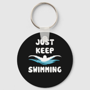 Porte-clés Just Keep Swimming - Funny Swim Sport Swimmer
