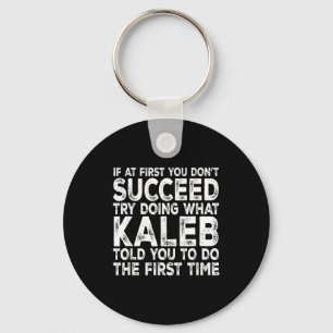 Porte-clés Kaleb - Si au début vous n'y arrivez pas essayez d