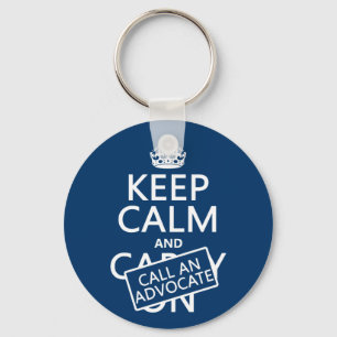 Porte-clés Keep Calm and Call An Advocate (in any color)