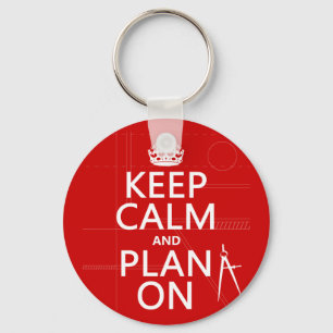 Porte-clés Keep Calm and Plan On (in any color)