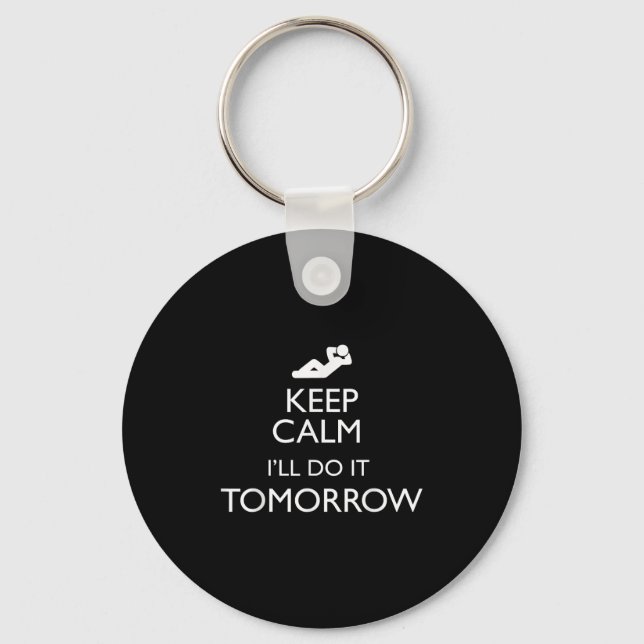 Porte-clés Keep Calm I'll Do It Tomorrow Lazy  (Recto)