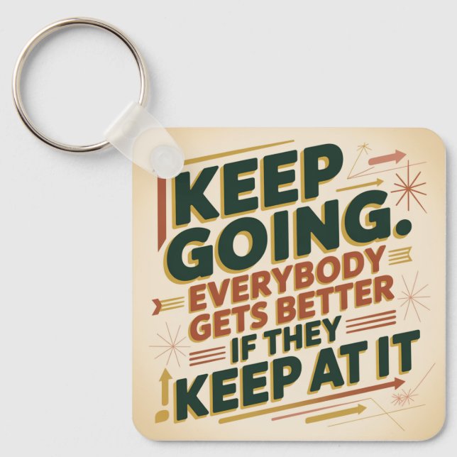 Porte-clés Keep Going. Everybody Gets Better If They Keep At (Recto)