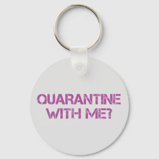 Porte-clés La quarantaine avec moi ?