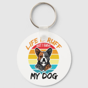 Porte-clés La Vie Est Fausse Mais J'Ai Mon Chien