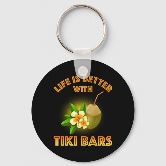 Porte-clés La Vie Est Meilleure Avec Les Bars Tiki (Recto)