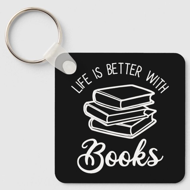 Porte-clés La Vie Est Meilleure Avec Les Livres (Recto)