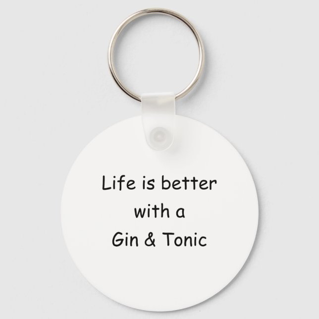 Porte-clés La Vie Est Meilleure Avec Un Gin & Tonique (Recto)