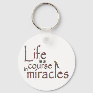 Porte-clés La vie est un cours des miracles