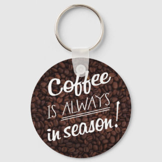 Porte-clés Le café est toujours en saison!