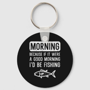 Porte-clés Le Matin Parce Que Si Bon Je Peux Pêcher Des Homme