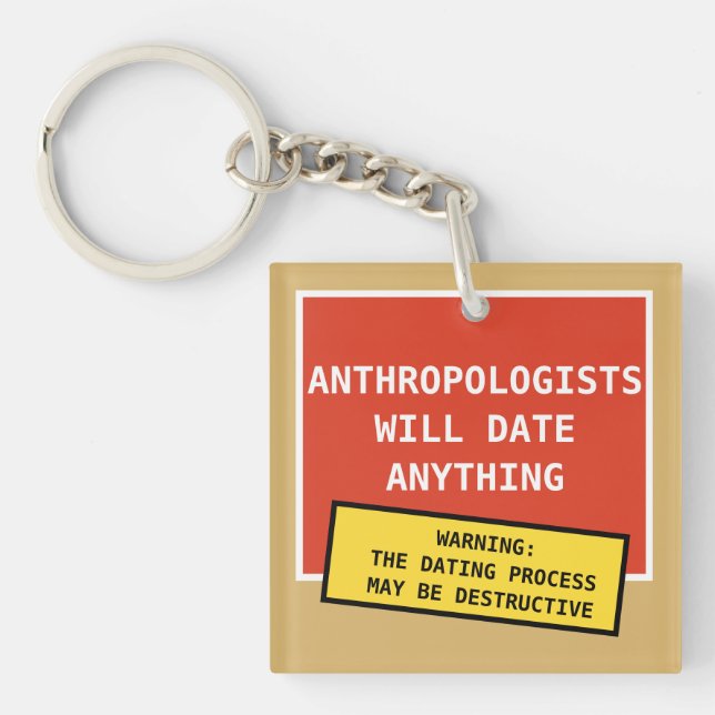 Porte-clés Les anthropologues drôles dateront n'importe quoi (Devant)