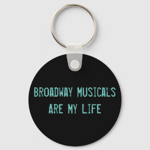 Porte-clés Les comédies musicales de Broadway sont mon Porte 