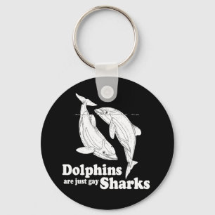 Porte-clés Les dauphins ne sont que des requins homosexuels