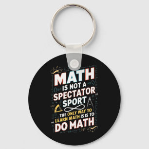 Porte-clés Les Maths Ne Sont Pas Un Sport De Spectateur Mathé