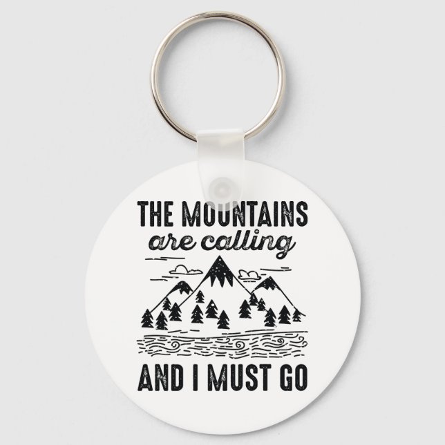 Porte-clés Les Montagnes Appelent Et Je Dois Y Aller (Recto)