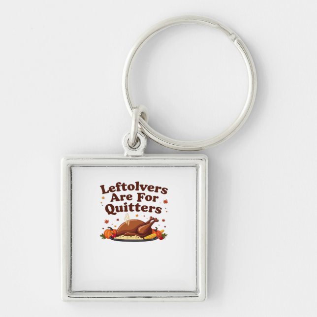 Porte-clés Les Restes Sont Pour Les Quitters - Thanksgiving D (Devant)