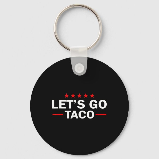 Porte-clés Let's Go Taco Funny Trump Always Chickens Out 35  (Recto)