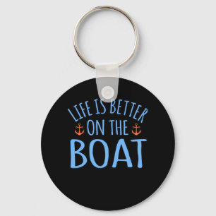 Porte-clés Life Is Better On Boat Boating Sailor Cruise Lover