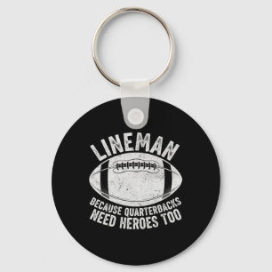 Porte-clés Lineman drôle parce que les quarterbacks ont aussi