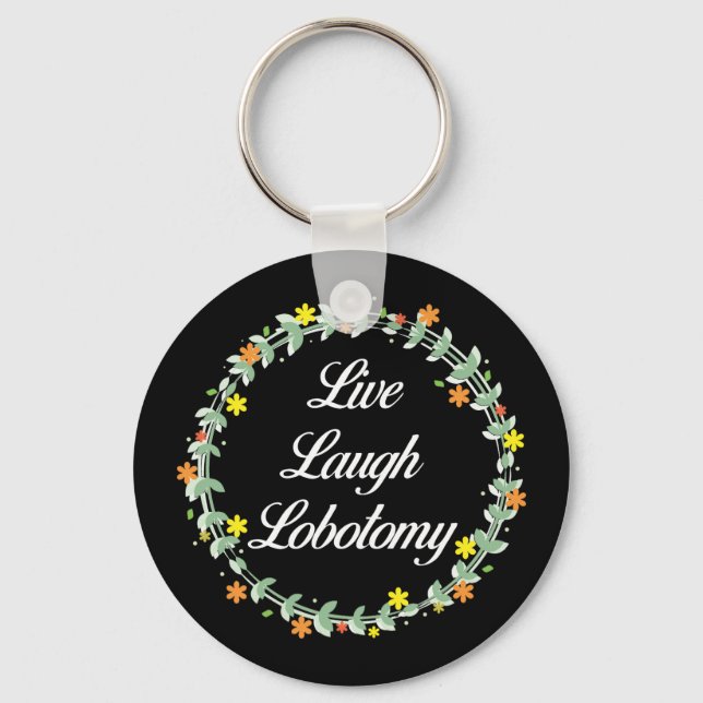 Porte-clés Live Laugh Lobotomy (Recto)