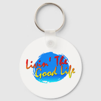 Porte-clés Livin' The Good Life Porte - clé