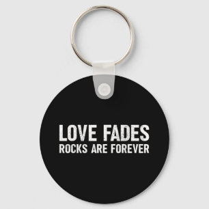 Porte-clés Love Fades Rocks Sont Pour Toujours Drôle Géologue