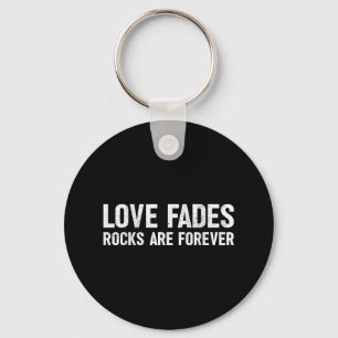 Porte-clés Love Fades Rocks Sont Pour Toujours Drôle Géologue