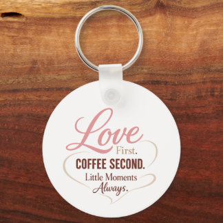 Porte-clés Love First Coffee Second Mom Life Typography Desig