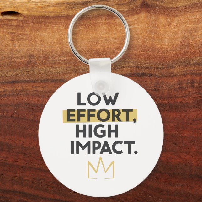 Porte-clés "Low Effort High Impact" Motivational Quote (Recto)