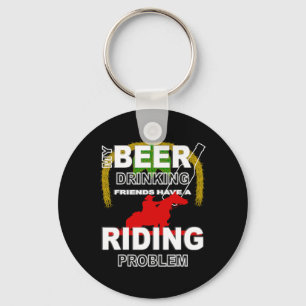 Porte-clés Ma bière Boire amis Cheval Retour équitation Probl