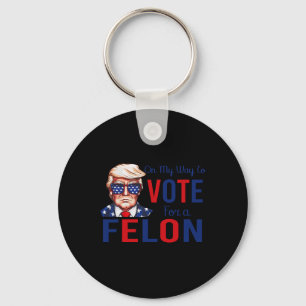 Porte-clés Ma Façon De Voter Pour Une Citation Drôle De Felon
