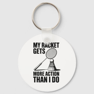 Porte-clés Ma raquette a plus d'action que moi Funny Badmint