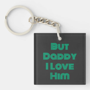 Porte-clés "Mais Papa, je l'aime" T-shirt vert