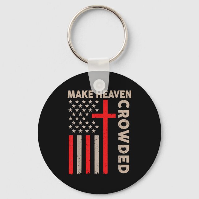 Porte-clés Make Heaven Crowded Christian Patriotic American F (Recto)