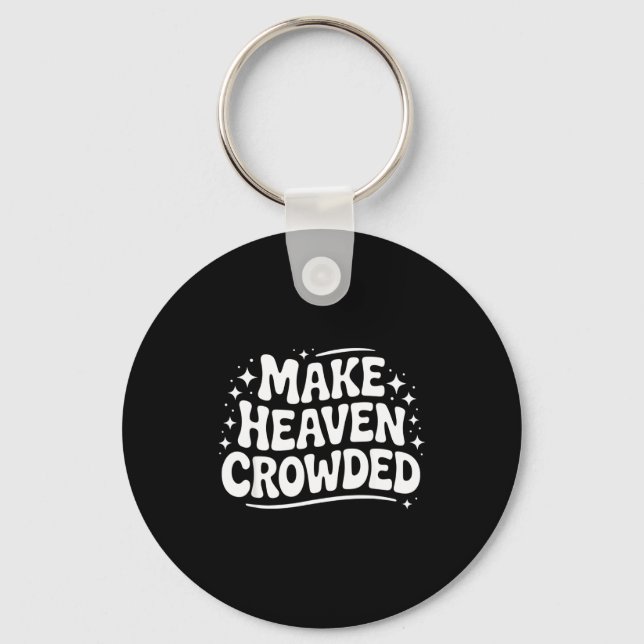 Porte-clés Make Heaven Crowded Evangelism Christian Bible Ver (Recto)