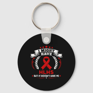 Porte-clés Maladie cardiaque cyanogène Hlhs n'a pas moi Hlhs