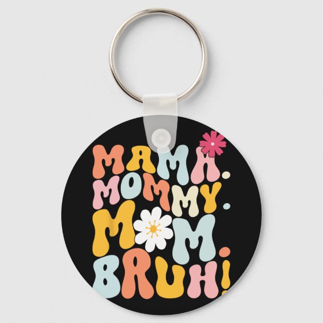 Porte-clés Maman Maman Maman Bruh Fête Super des mères (Recto)
