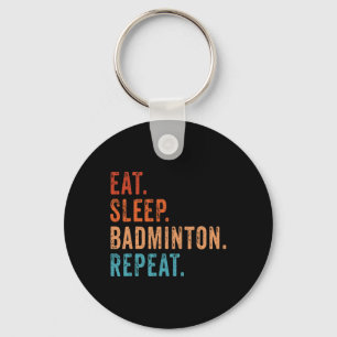 Porte-clés Mangez Sleep Badminton Répéter Vintage Funny Badmi