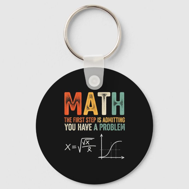 Porte-clés Math the first step is admitting have a problem (Recto)