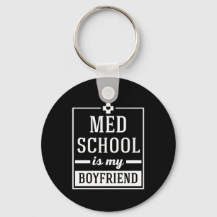 Porte-clés Med School Is My Boyfriend Funny Student Doctor