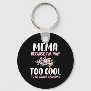 Porte-clés Mema parce que je suis trop Cool pour être appelé